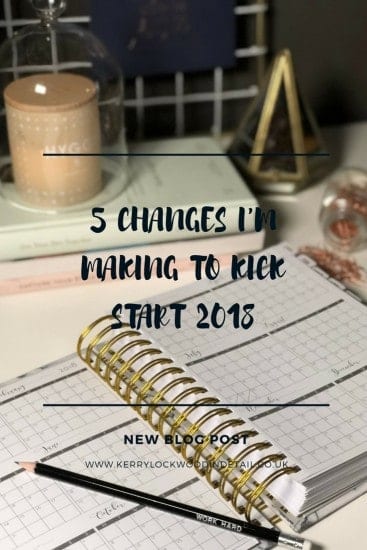 5 CHANGES TO KICK START 2018